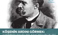 Köşenin Ardını Görmek: Nietzsche’nin Felsefi Psikolojisi
