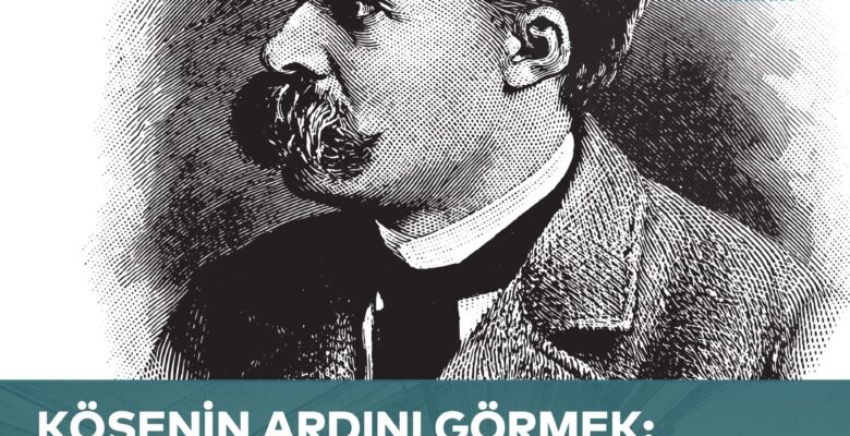 Köşenin Ardını Görmek: Nietzsche’nin Felsefi Psikolojisi