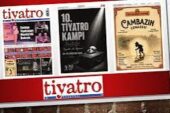 Tiyatro Gazetesi’nin 182. Ağustos sayısından Merhaba,