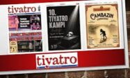 Tiyatro Gazetesi’nin 182. Ağustos sayısından Merhaba,