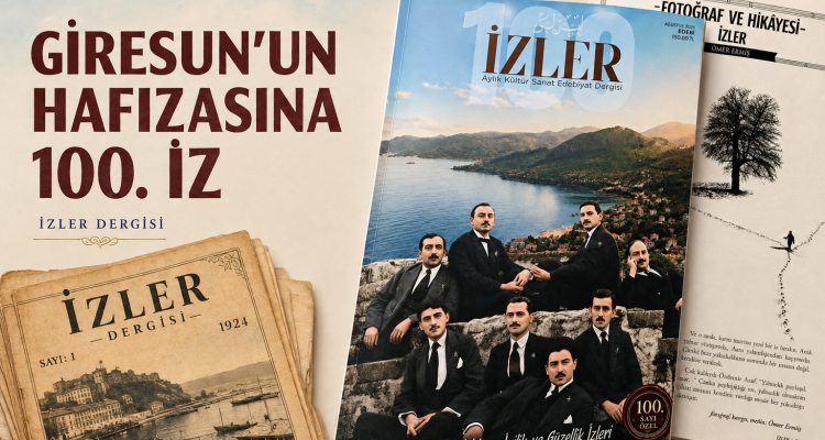 GİRESUN’UN 102 YILLIK KÜLTÜR ÇINARI İZLER, 100. SAYIDA