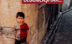 UTANCIMIZLA TANIŞIP OLGUNLAŞMAK…